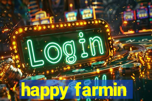 happy farmin